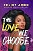 The Love We Choose by Juliet Ameh