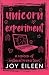 Unicorn Experiment by Joy Eileen Unicorn Experiment by Joy Eileen