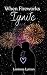 When Fireworks Ignite: A Fourth Of July Romance