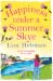 Happiness Under a Summer Skye: A BRAND NEW heart-warming romantic read from the Isle of Skye for 2026