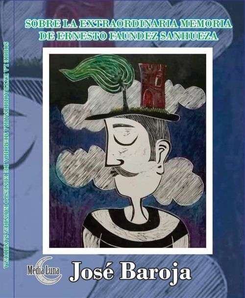 Sobre la extraordinaria memoria de Ernesto Faundez Sanhueza