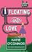 Floating Into Love by Katie O'Connor