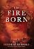 The Fire Born
