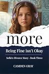 More: Being Fine isn't Okay (Sofia's Divorce Story: A Children's and Teen Book Series 3)