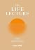 The LIFE LECTURE ถ้าชีวิตนี้เลือกเรียนได้แค่วิชาเดียว