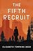 The Fifth Recruit by Elizabeth Bigio