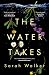 The Water Takes
