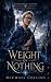 The Weight of Nothing (The ...