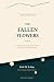 THE FALLEN FLOWERS: A Novel