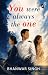 You Were Always the One | An unforgettable love story | Story... by Bhanwar Singh You Were Always the One | An unforgettable love story | Story... by Bhanwar Singh