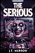 The Serious