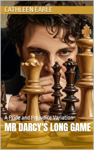 Mr Darcy's Long Game: A Pride and Prejudice Variation (Kindle Edition)