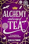 Book cover for Alchemy and a Cup of Tea (Tomes & Tea #4)