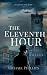 The Eleventh Hour: Secret of the Rose Series Book 1 (Christian Historical WWII Fiction)