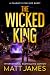 The Wicked King by Matt James