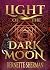 Light of the Dark Moon by Bernette Sherman