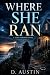 Where She Ran
