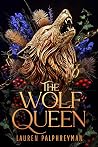 The Wolf Queen by Lauren Palphreyman The Wolf Queen by Lauren Palphreyman