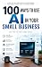 100 Ways to Use AI in Your ...
