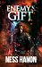 Enemy’s Gift by Ness Hanon