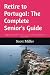 Retire to Portugal: The Com...