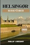 Helsingør Reiseführer 2026 (German Edition)
