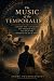 The Music of the Temporalists by André Pogoriloffsky The Music of the Temporalists by André Pogoriloffsky