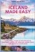 ICELAND MADE EASY: A Practi...