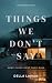 Things We Dont Say (Marblem...