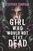 The Girl Who Would Not Stay...