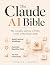 The Claude AI Bible by Thomas R. Caldwell