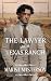 The Lawyer on the Texas Ranch by Marisa Masterson