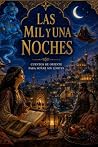 Las mil y una noches: Versión abreviada e ilustrada (Spanish Edition) Las mil y una noches: Versión abreviada e ilustrada (Spanish Edition)