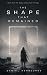 THE SHAPE THAT REMAINED (Sh...