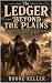 The Ledger Beyond the Plains by Boone Keller