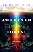 Awakened by the Forest by Cristiano Colla Awakened by the Forest by Cristiano Colla