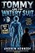 Tommy and the watery suit: ...
