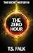 THE ZERO HOUR : A Science Fiction Thriller (The Secret History Book 3)