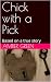 Chick with a Pick: Based on...