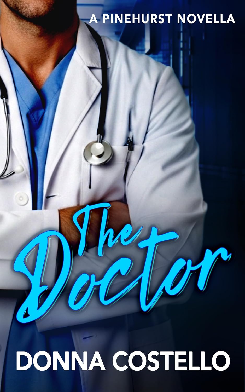 The Doctor: A Grumpy x Sunshine Smalltown Romance (The Pinehurst Series)