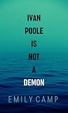Ivan Poole Is Not A Demon