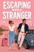 Escaping With a Stranger: A...