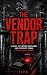 The Vendor Trap: A novel of...