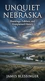 Unquiet Nebraska:...