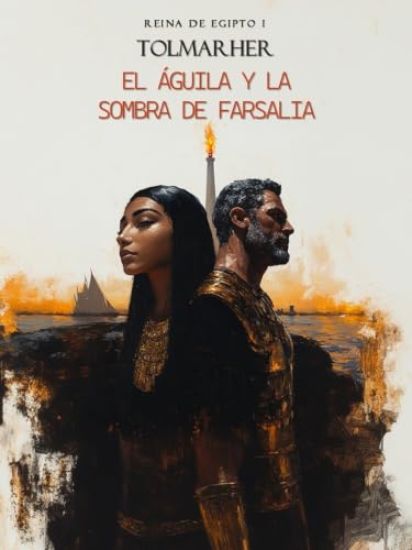 El águila y la sombra de Farsalia (Reina de Egipto nº 1) (Spanish Edition)