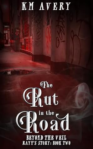 The Rut in the Road (Beyond the Veil, #11)