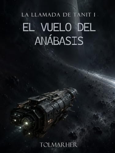 El Vuelo del Anábasis (La Llamada de Tanit nº 1) (Spanish Edition)