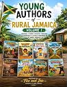 Young Authors of Rural Jamaica: Volume 1