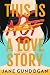 This Is (Not) A Love Story by Jane Gundogan This Is (Not) A Love Story by Jane Gundogan