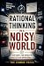 Rational Thinking in a Noisy World by MJ Seneca